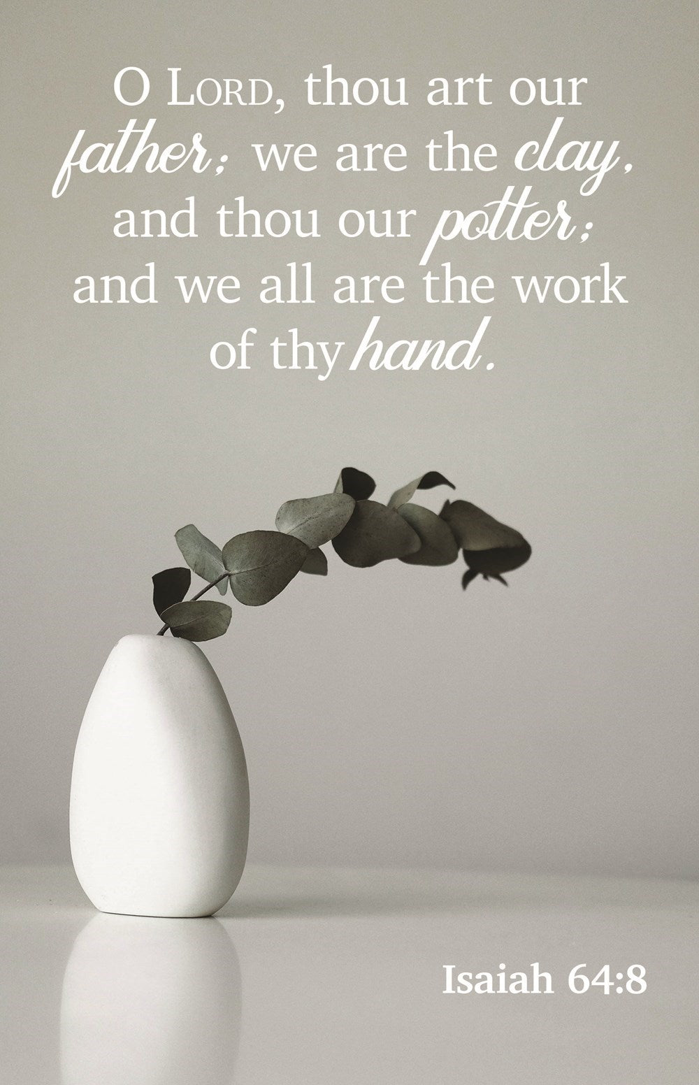 Bulletin-O Lord Thou Are Our Father...We Are The Work Of Thy Hands (Isaiah 64:8) (Pack Of 100)