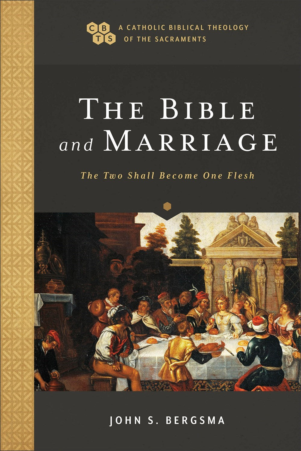 The Bible And Marriage (A Catholic Biblical Theology Of The Sacraments)