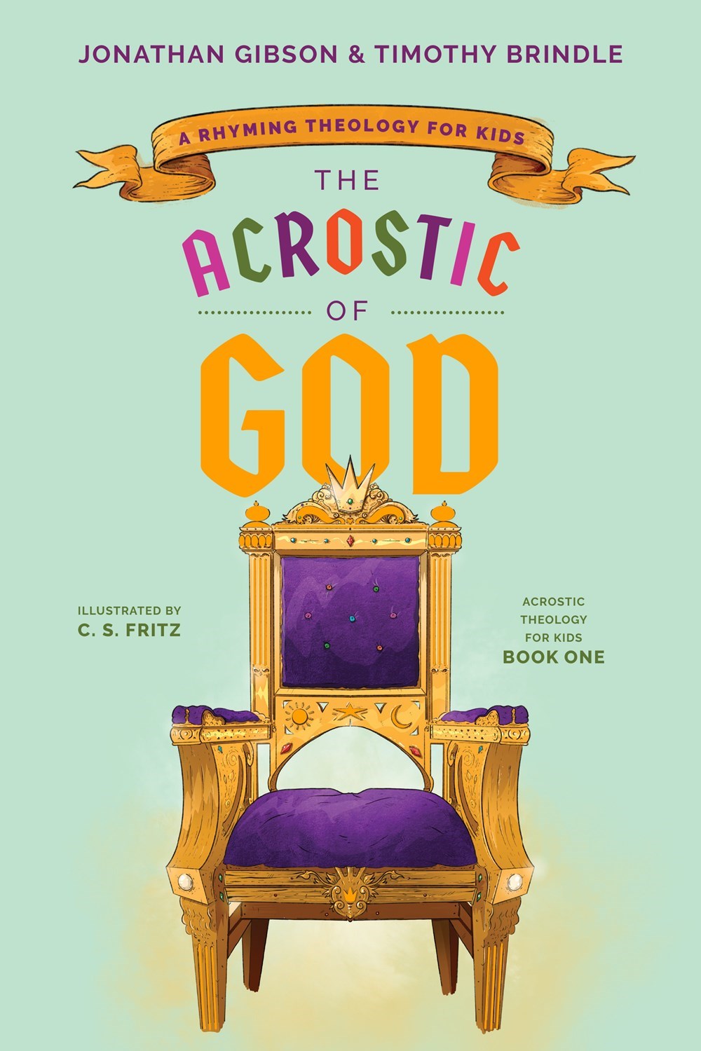 The Acrostic Of God (An Acrostic Theology For Kids Series #1)