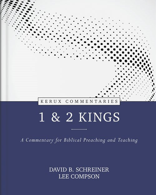 1 & 2 Kings (Kerux Commentaries)