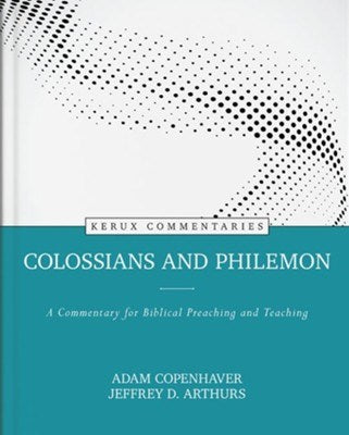 Colossians And Philemon (Kerux Commentaries)