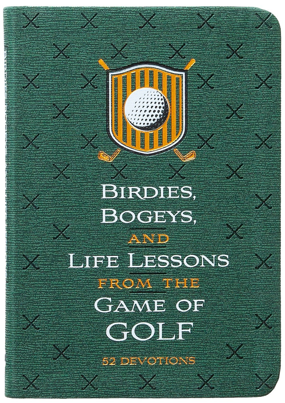 Birdies Bogeys And Life Lessons From The Game Of Golf