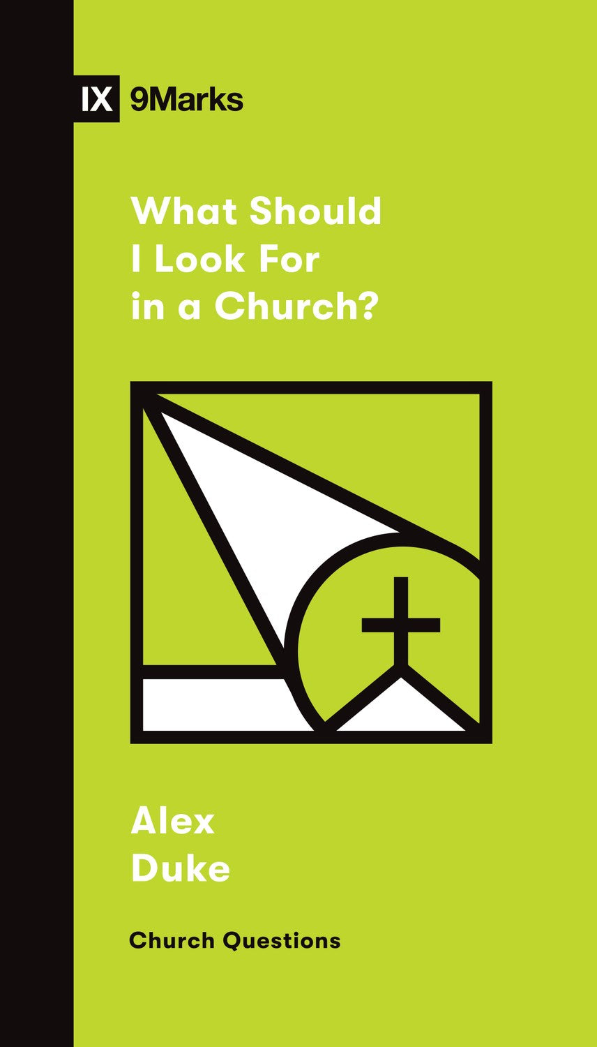 What Should I Look For In A Church? (9Marks Church Questions)