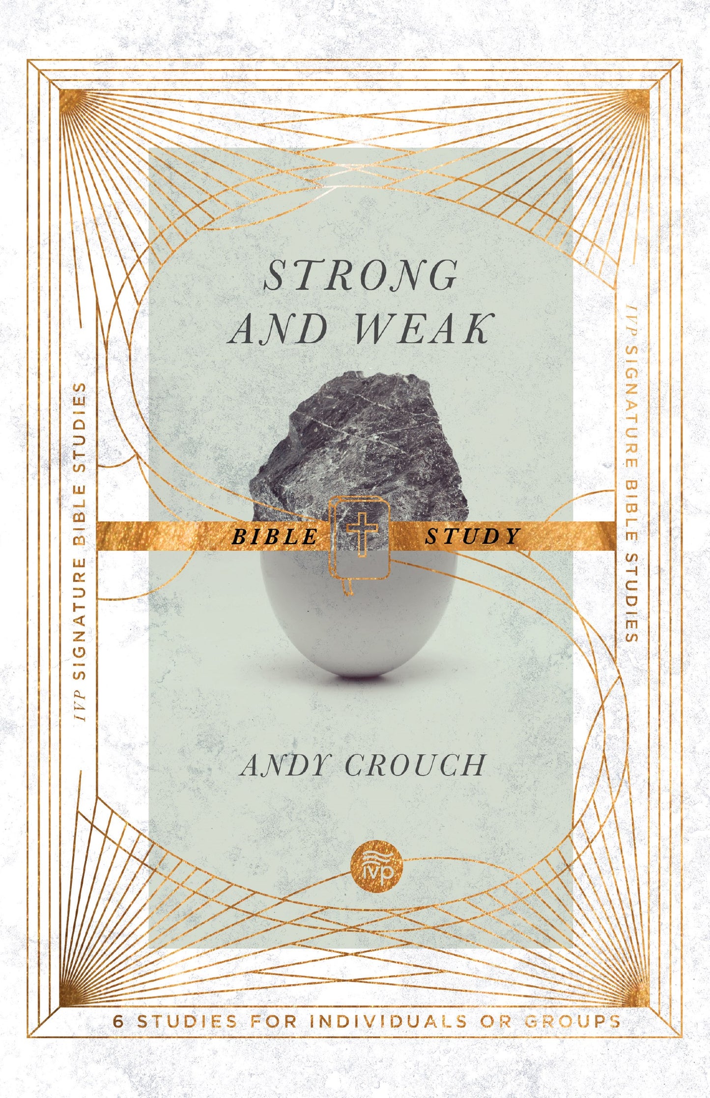 Strong And Weak Bible Study (IVP Signature Bible Studies)