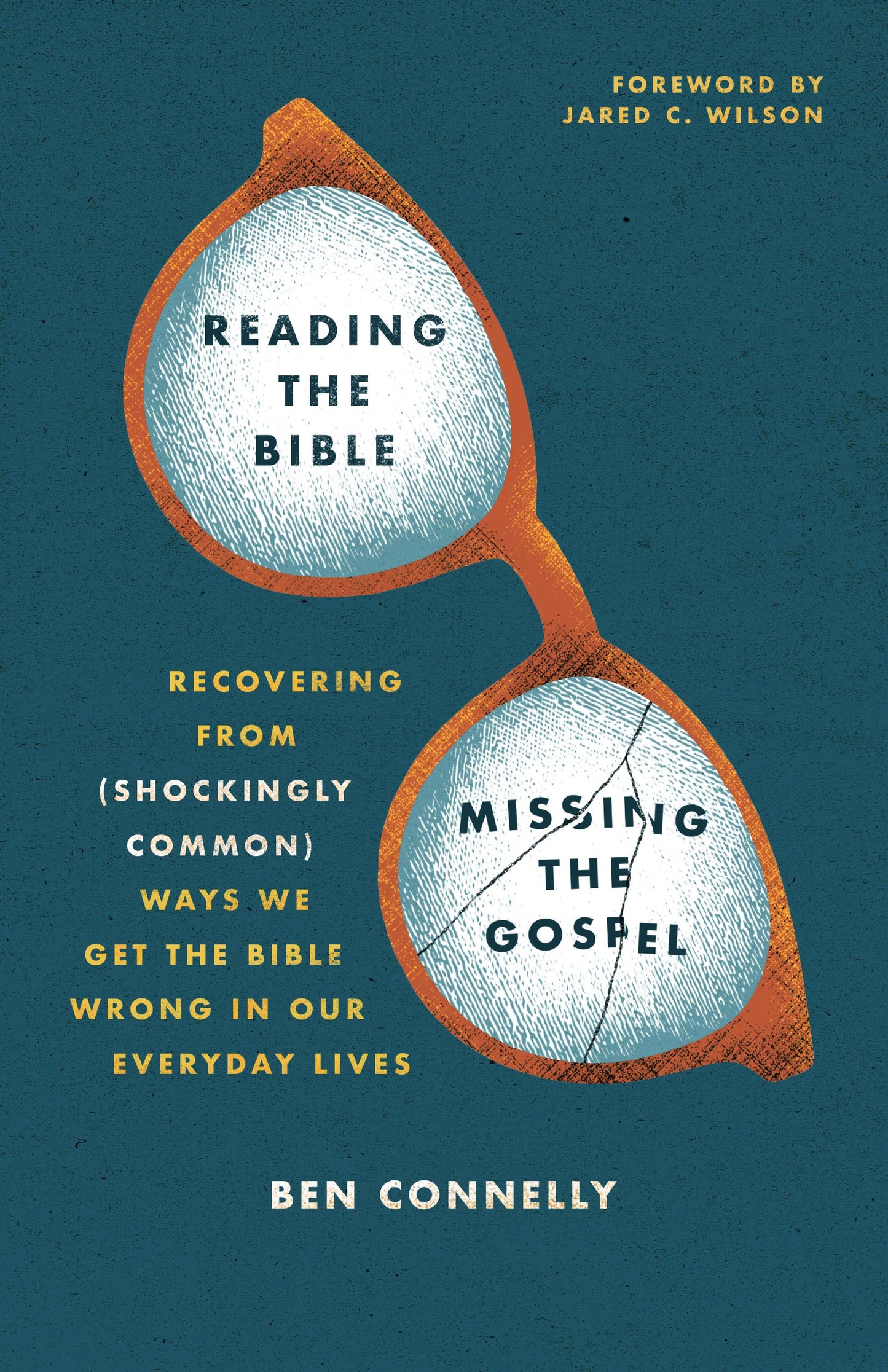 Reading The Bible Missing The Gospel