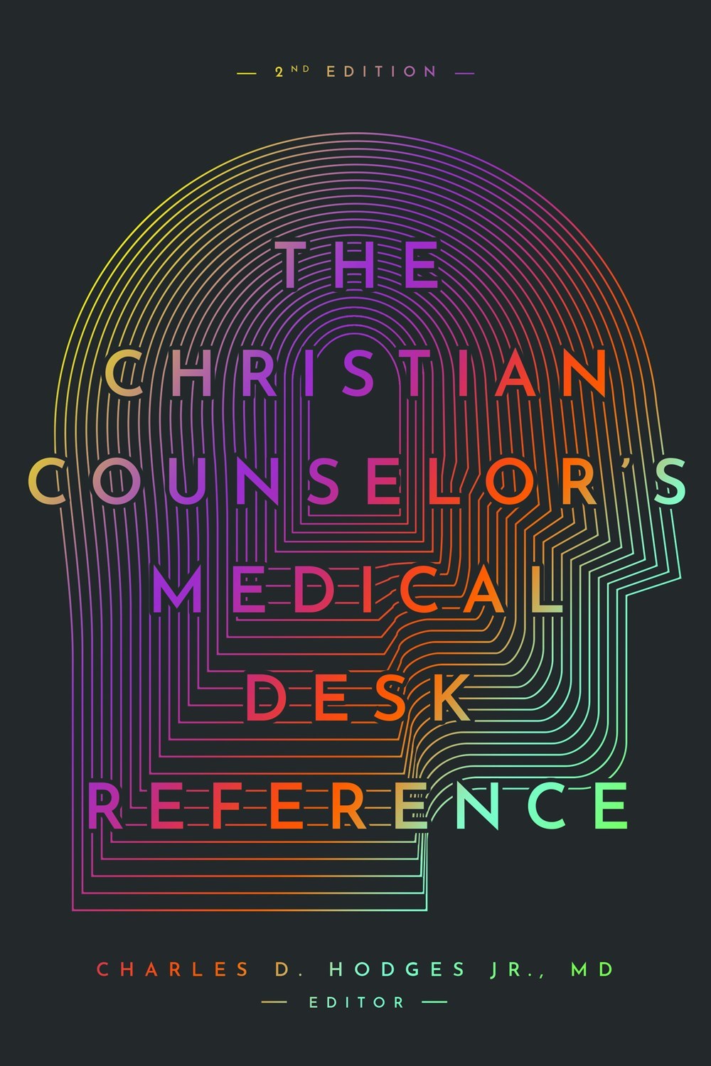 The Christian Counselor's Medical Desk Reference (2nd Edition)