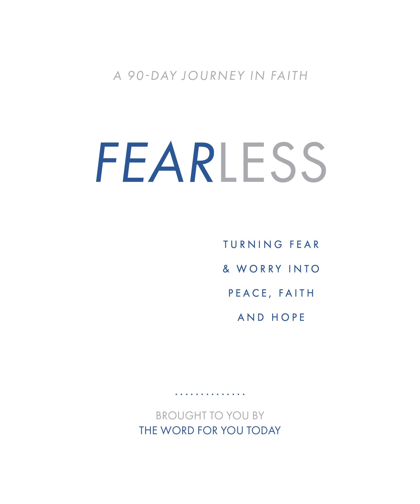 Fearless: Turning Fear & Worry Into Peace Faith and Hope