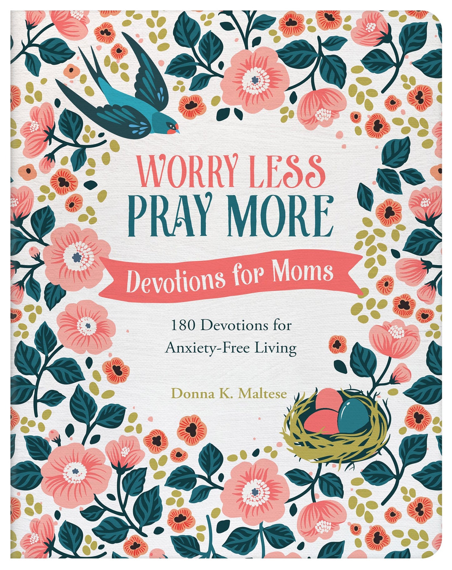Worry Less Pray More: Devotions For Moms
