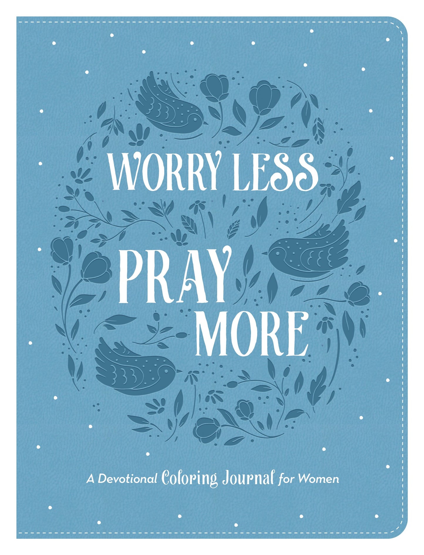 Worry Less Pray More