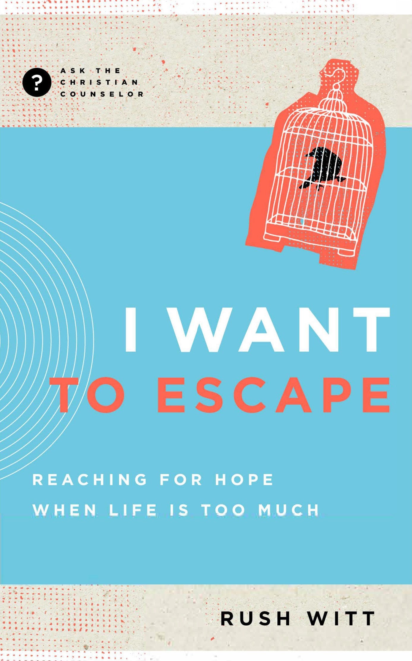 I Want To Escape (Ask The Christian Counselor)