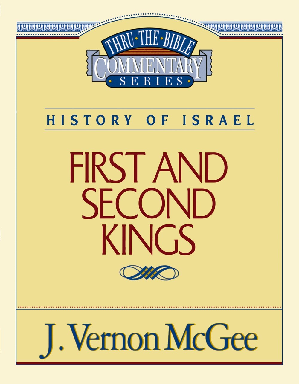 First And Second Kings (Thru The Bible Commentary)