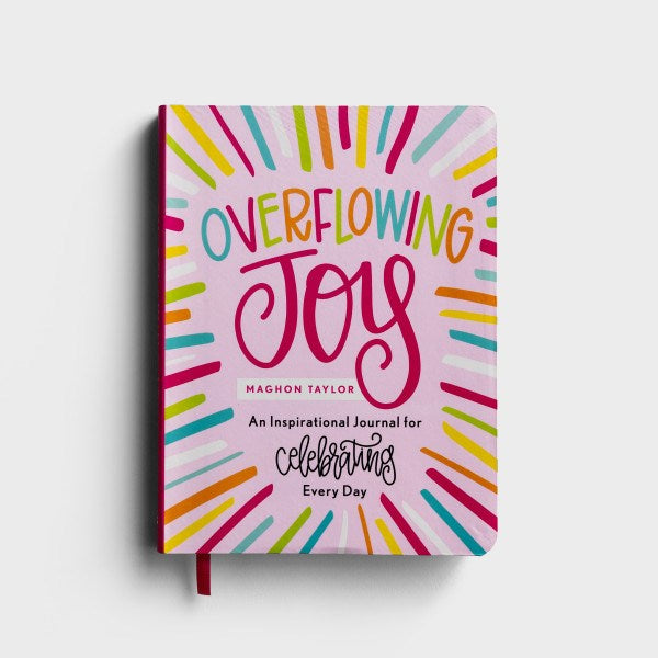Overflowing Joy: Inspirational Journal For Celebrating Every Day