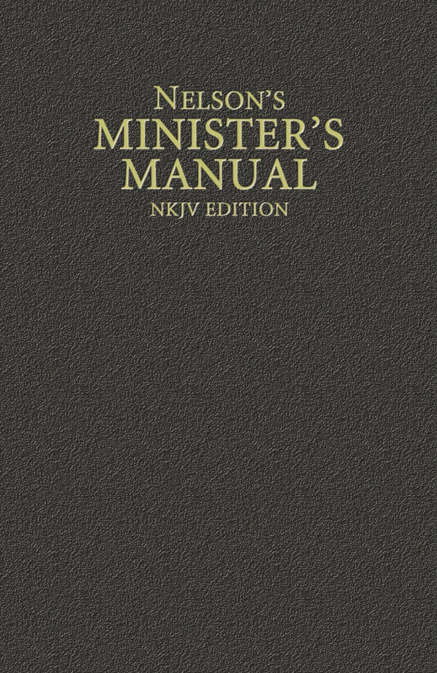 Nelson's Minister's Manual (NKJV Edition)-Hardcover