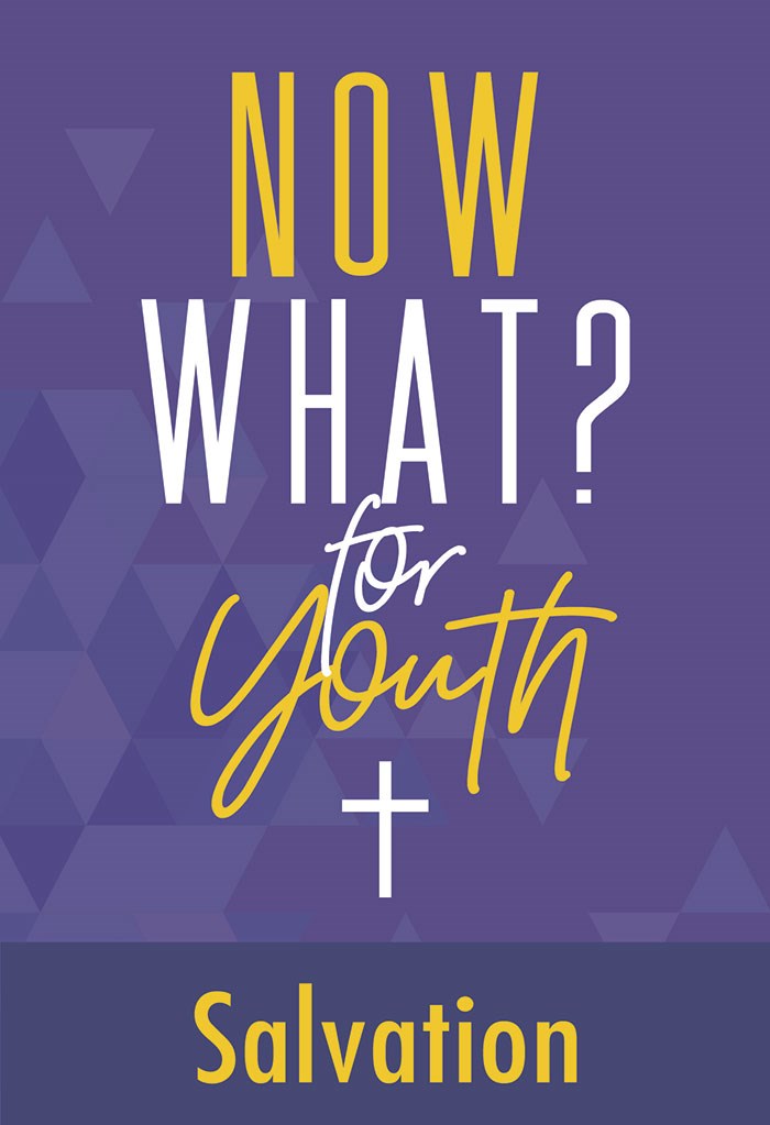 Now What? For Youth: Salvation