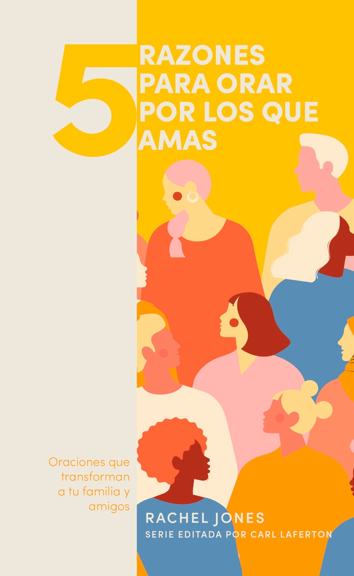 5 Cosas Para Orar Por Los Que Amas (5 Things To Pray For People You Love)