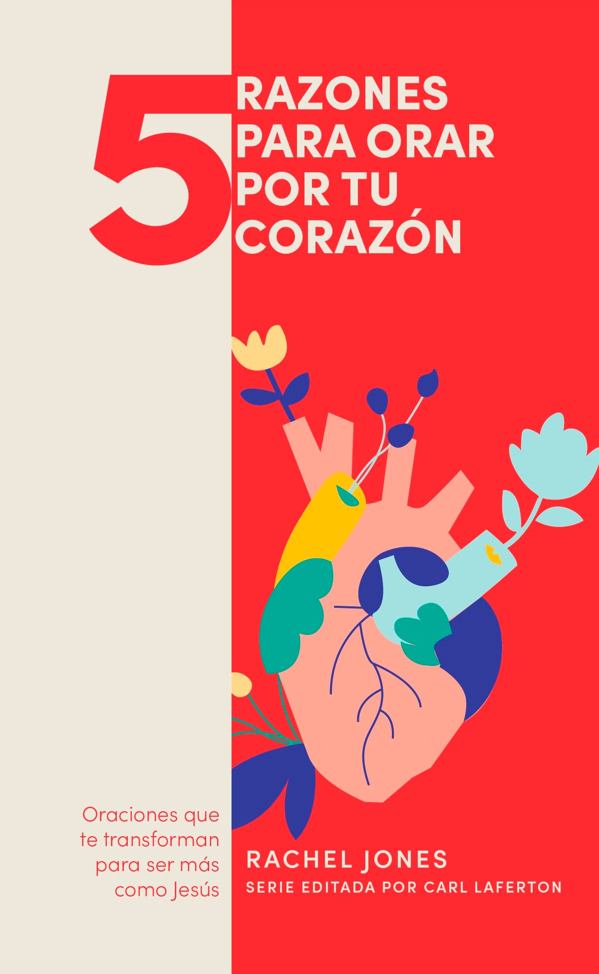 5 Cosas Para Orar Por Tu Corazon (5 Things To Pray For Your Heart)