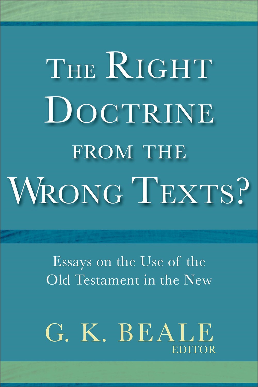 The Right Doctrine From The Wrong Texts?