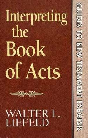 Interpreting The Book Of Acts (Guides To New Testament Exegesis)