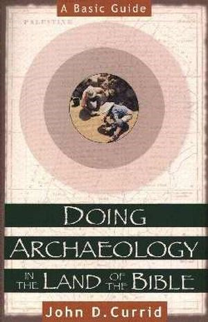 Doing Archaeology In The Land Of The Bible