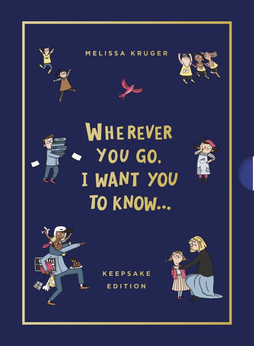 Wherever You Go I Want You to Know (Keepsake Edition)