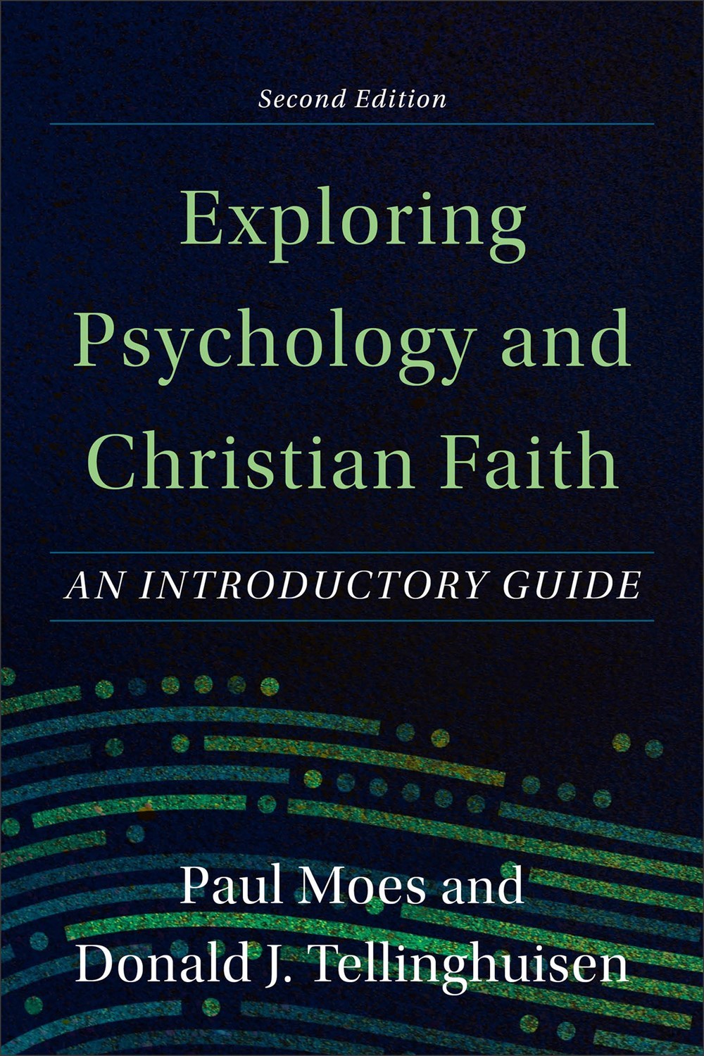 Exploring Psychology And Christian Faith (Second Edition)
