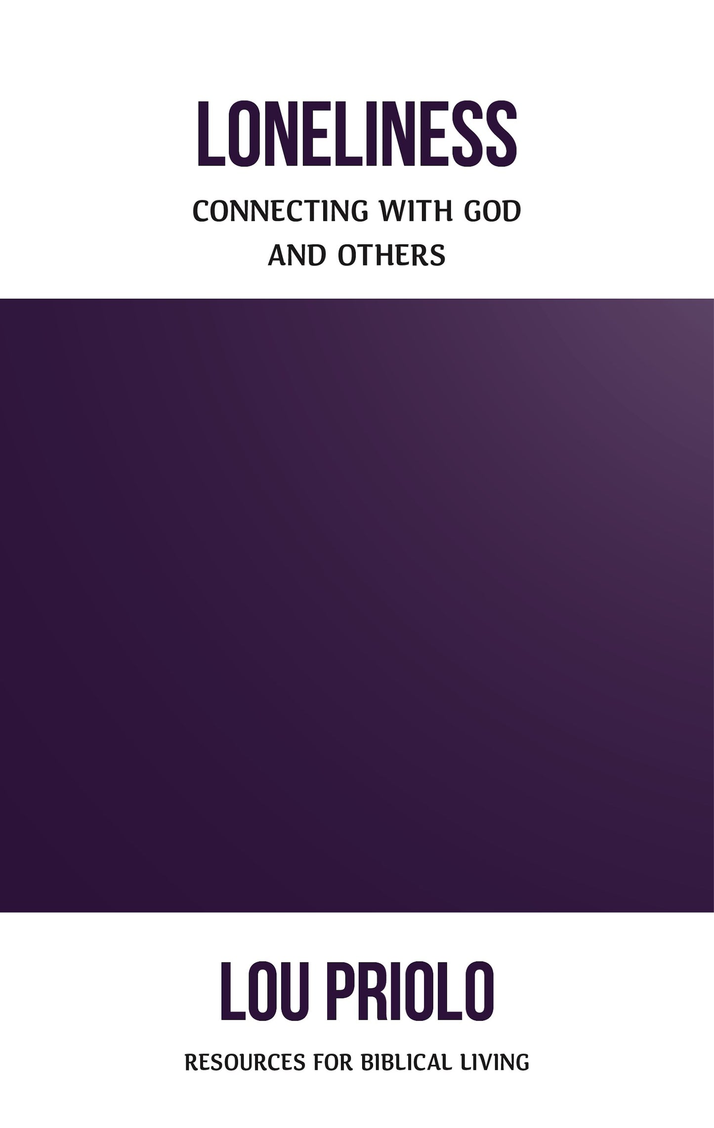Loneliness (Resources For Biblical Living)