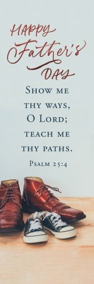 Bookmark-Happy Father's Day: Show Me Thy Ways O Lord (Pack Of 25)