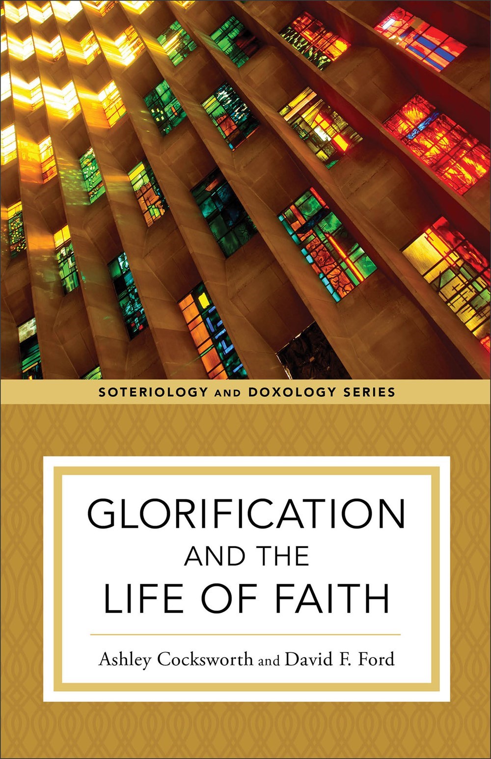 Glorification And The Life Of Faith (Soteriology And Doxology)