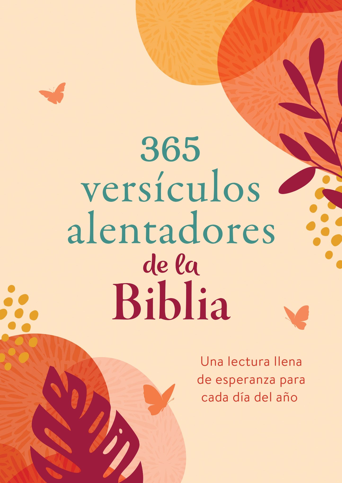 365 Versiculos Alentadores de la Biblia (365 Encouraging Verses Of The Bible)