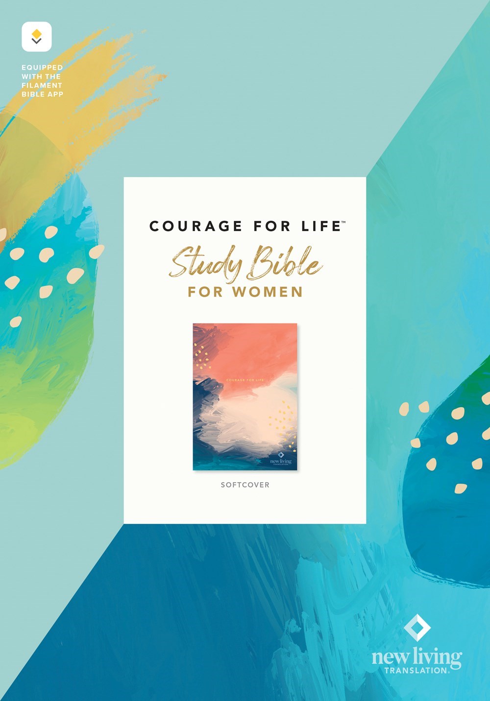 NLT Courage For Life Study Bible For Women Filament-Enabled-Softcover