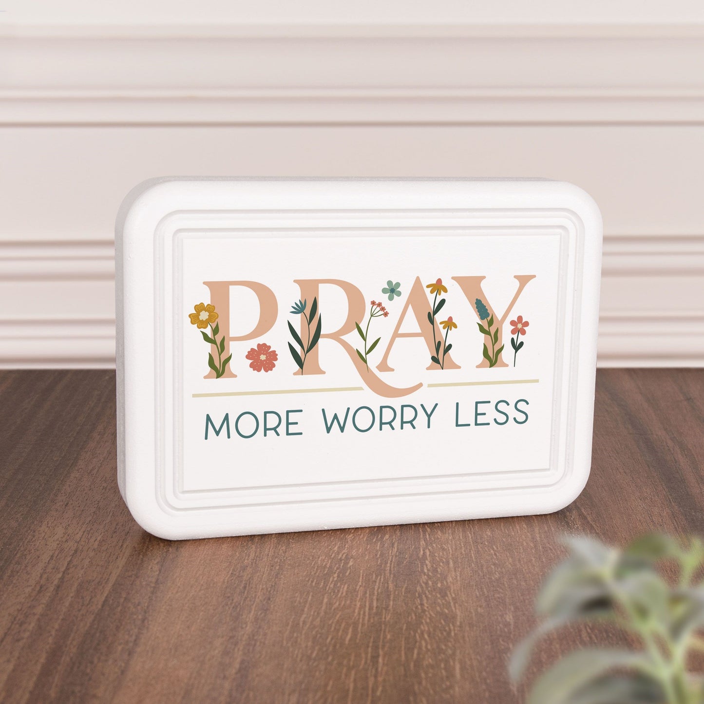 Tabletop Decor-Pray More Worry Less (7" x 5")