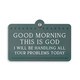 Suction Sign-Good Morning This Is God (5 x 3.5)