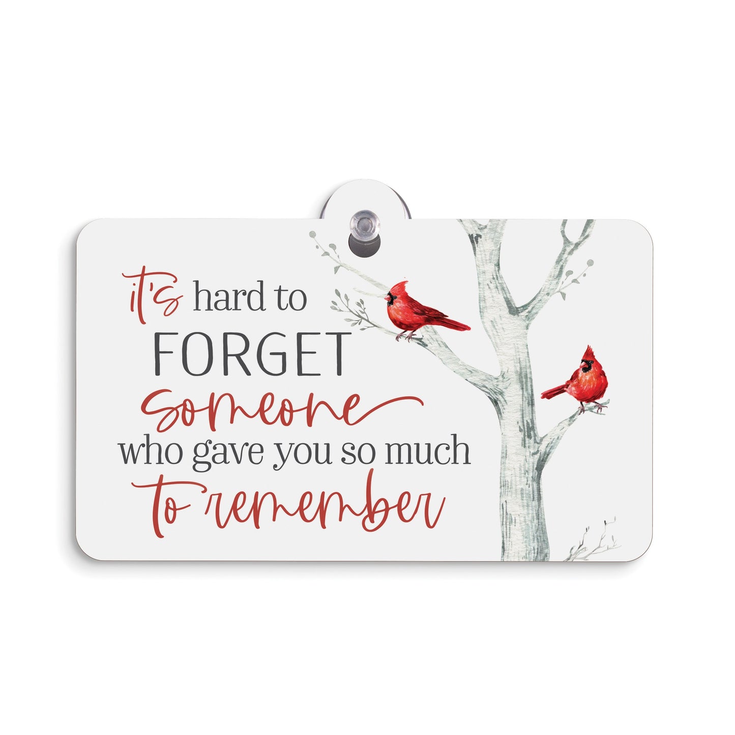 Suction Sign-It's Hard To Forget Someone-Cardinal (5 x 3.5)
