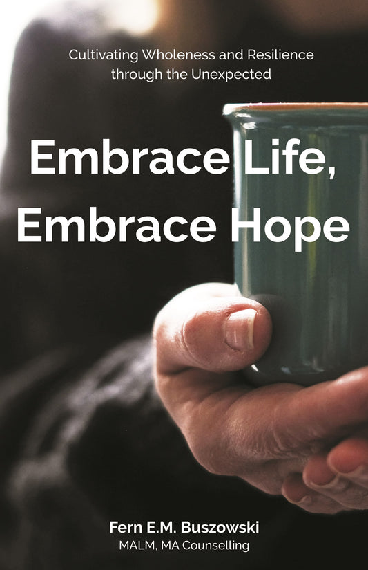 Embrace Life  Embrace Hope