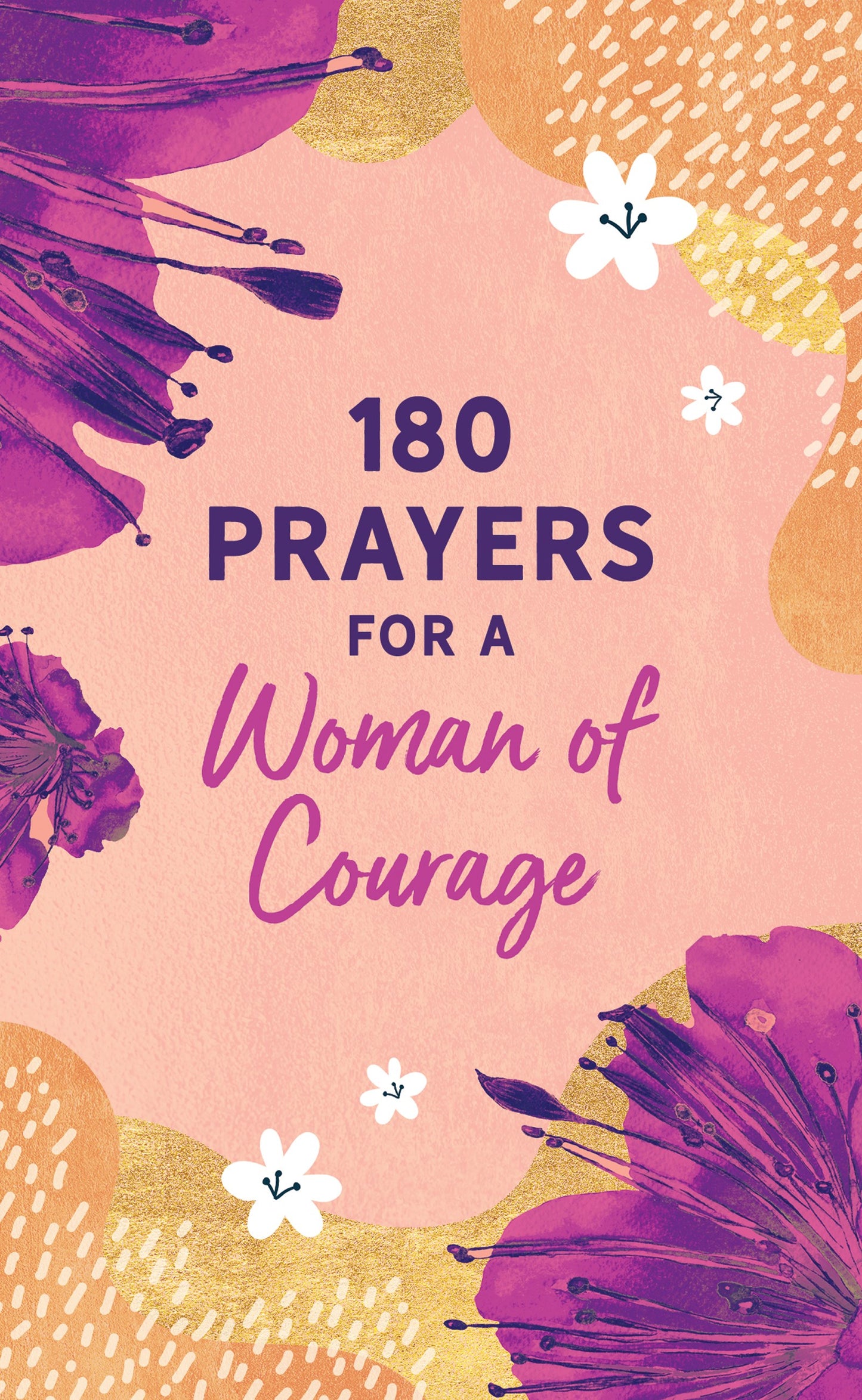 180 Prayers For A Woman Of Courage