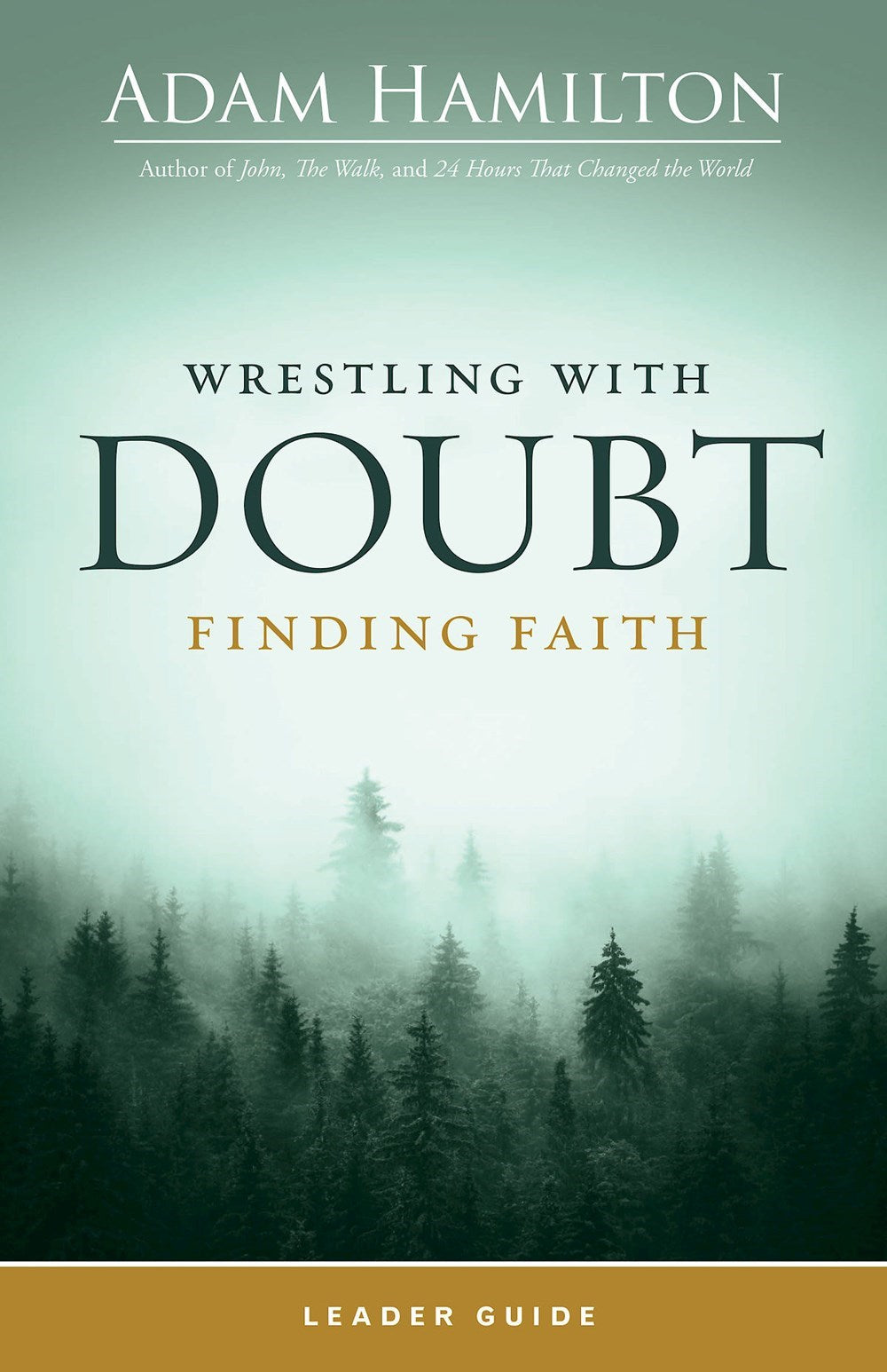 Wrestling With Doubt Finding Faith Leader Guide