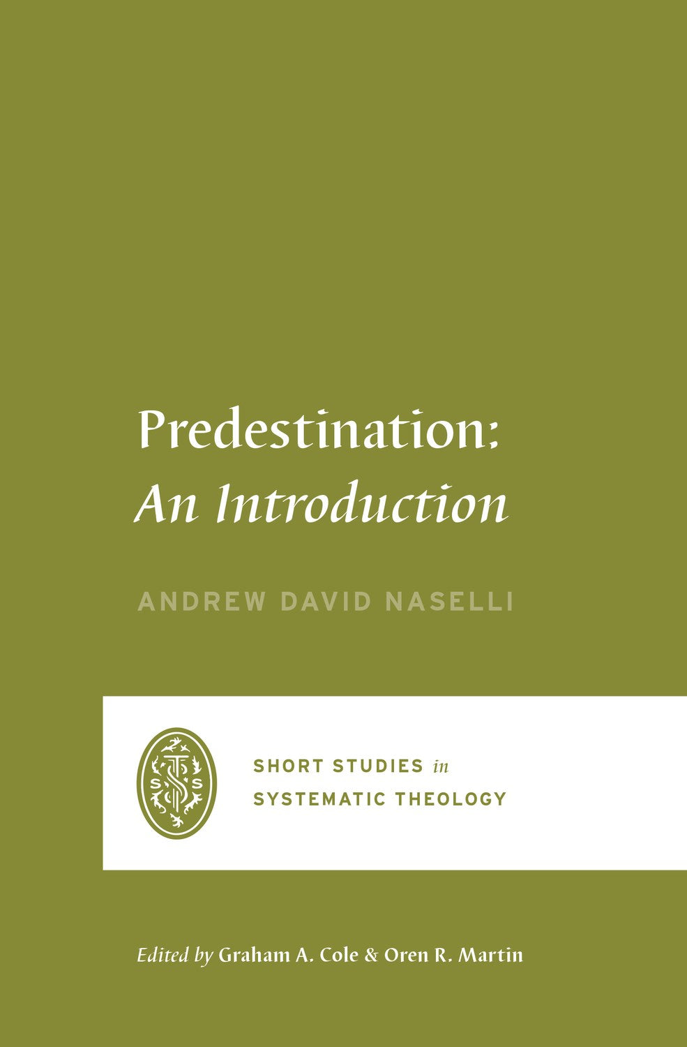Predestination (Short Studies In Systematic Theology)