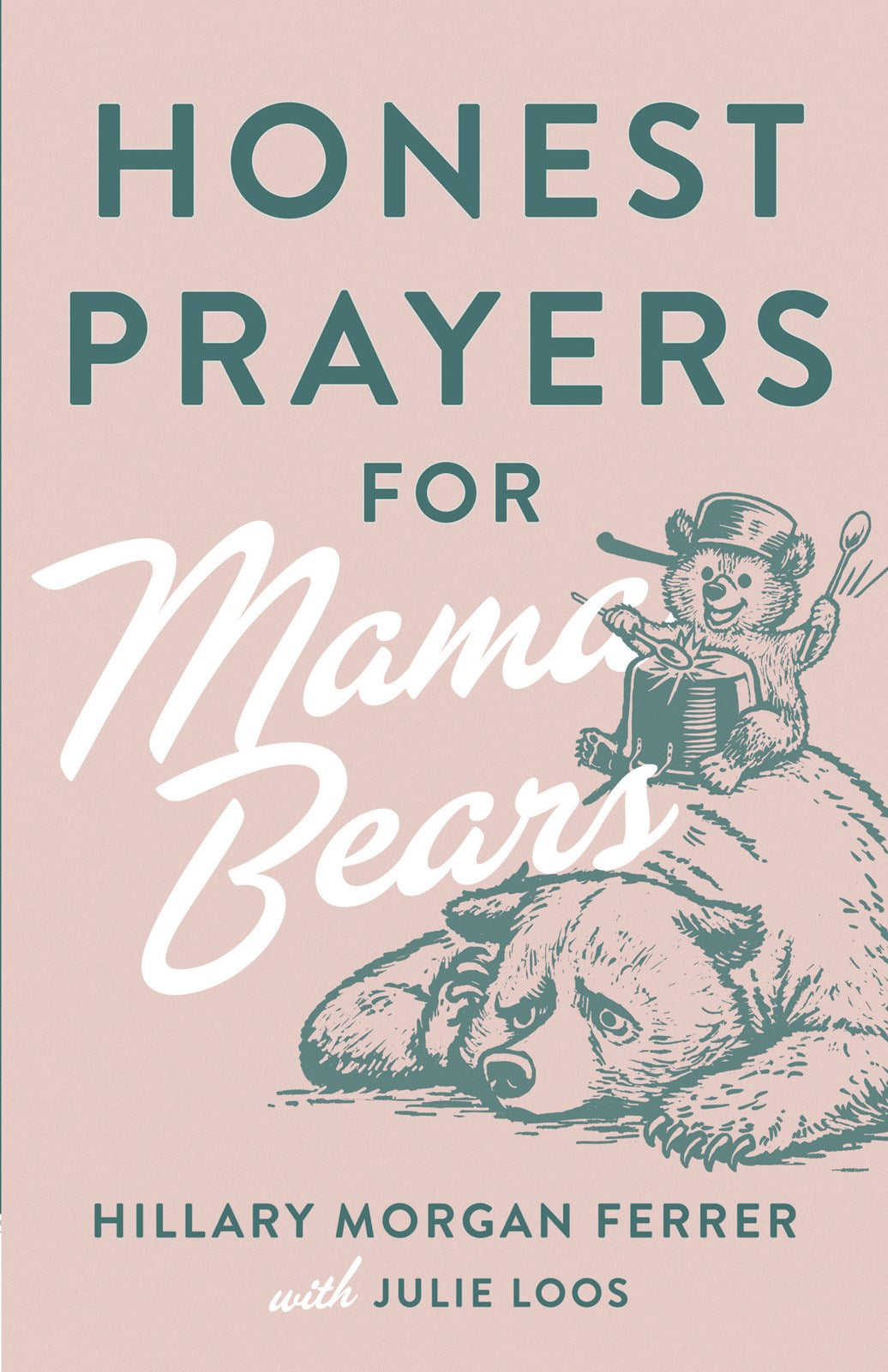 Honest Prayers For Mama Bears