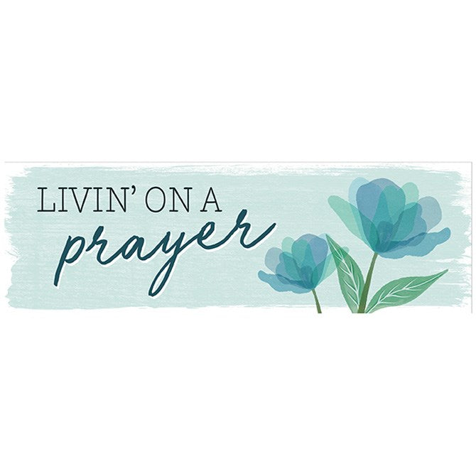 Message Bar-Livin On A Prayer (8.5" x 2.75")