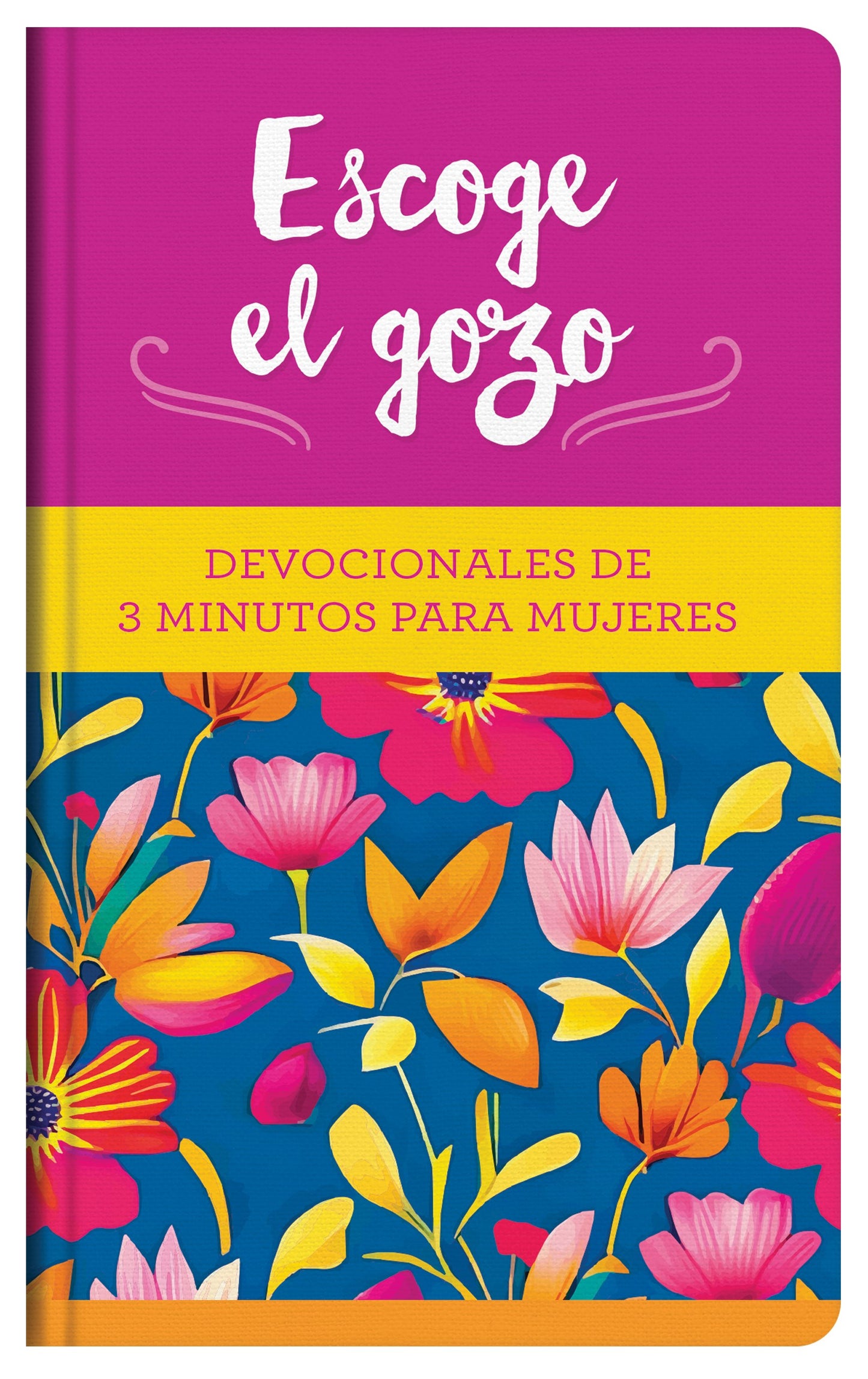 Escoge el Gozo: Devocionales de 3 Minutos Para Mujeres (Choose Joy Today)