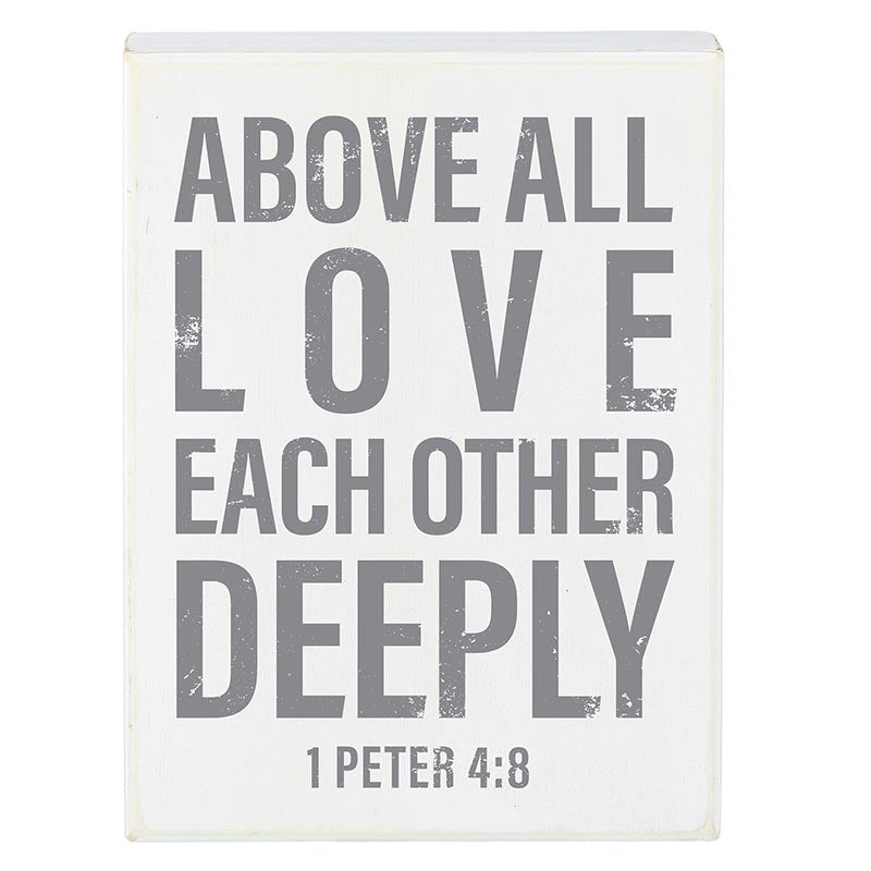 Box Sign-Above All Love Each Other Deeply (6" x 8")