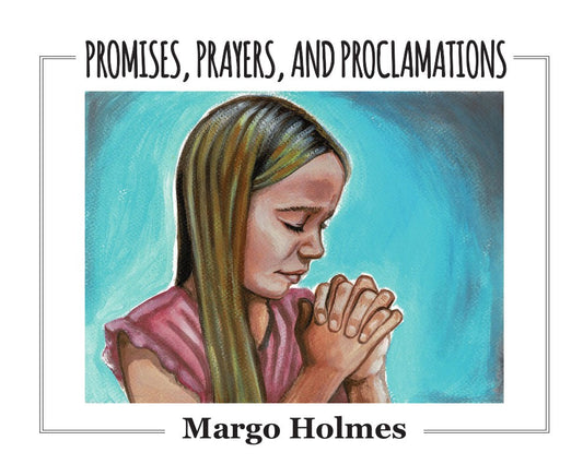 PROMISES  PRAYERS  AND PROCLAMATIONS