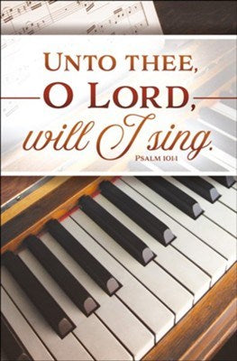 Bulletin-Unto Thee O Lord Will I Sing (Psalm 101:1) (Pack Of 100)
