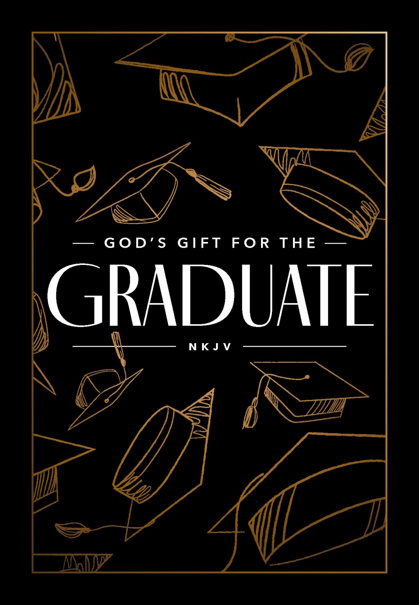 God's Gift For The Graduate (NKJV)