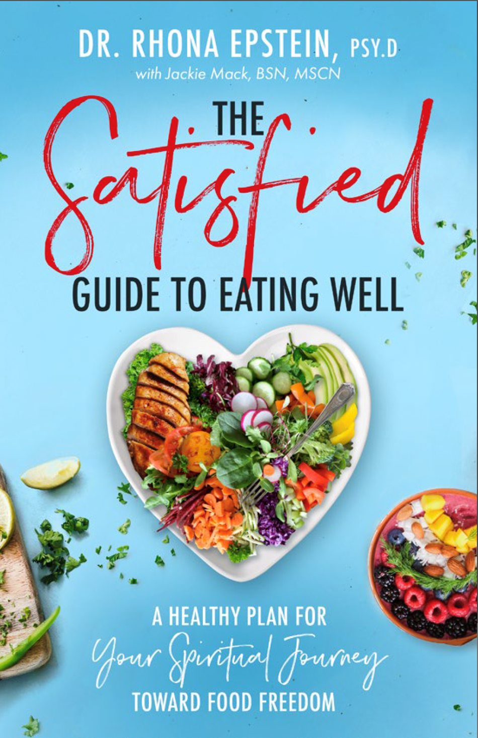 The Satisfied Guide to Eating Well