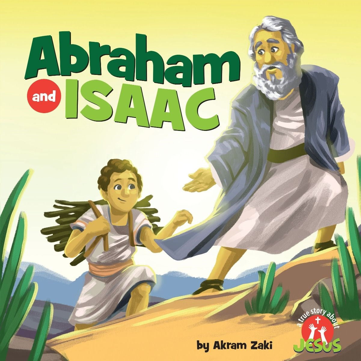 Abraham And Isaac (A True Story About Jesus)