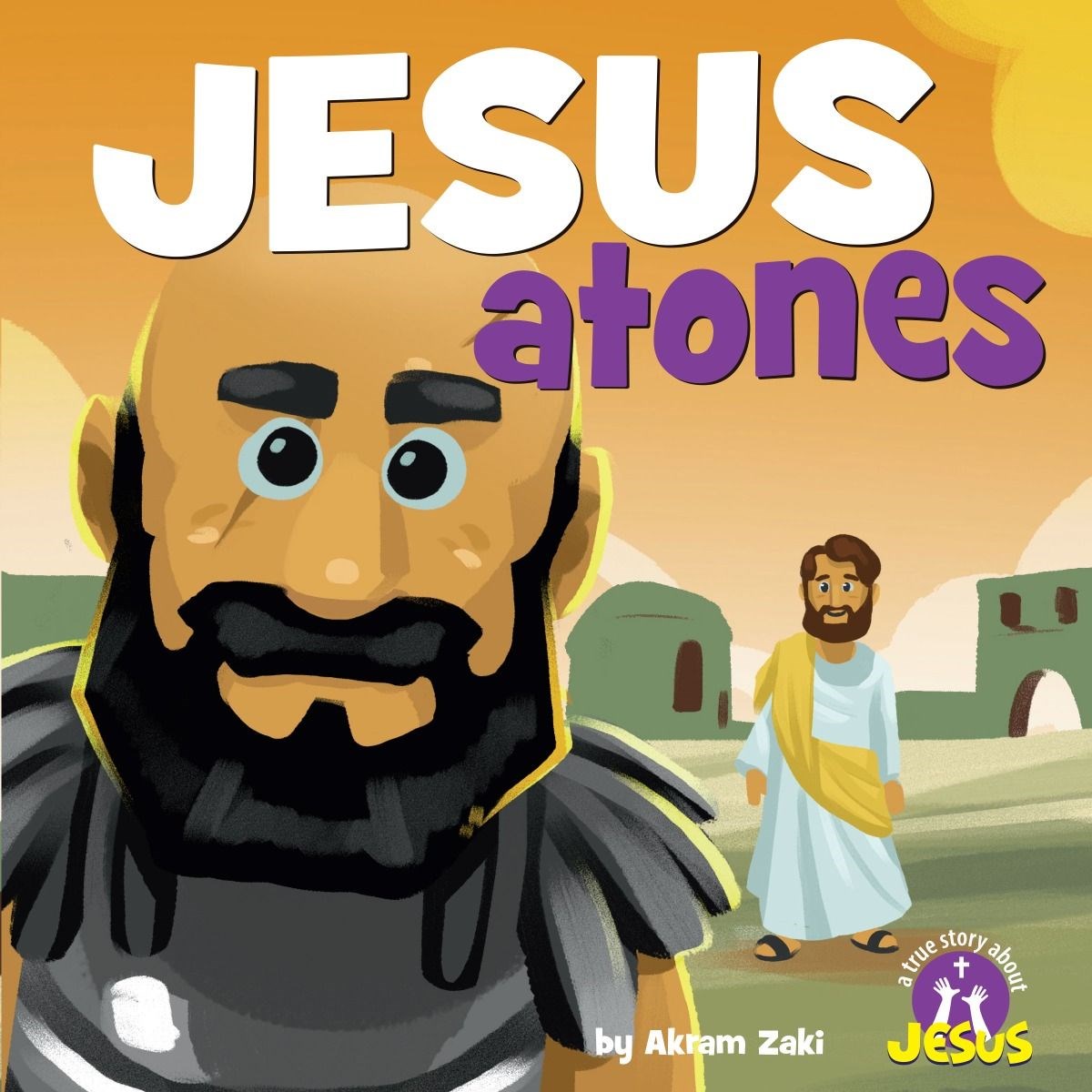 Jesus Atones (A True Story About Jesus)