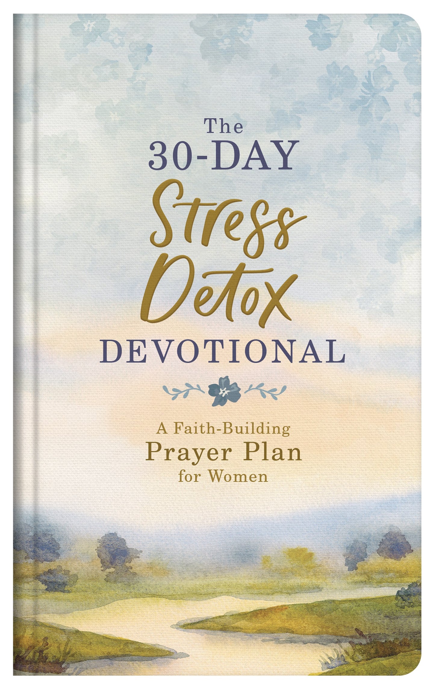 The 30-Day Stress Detox Devotional