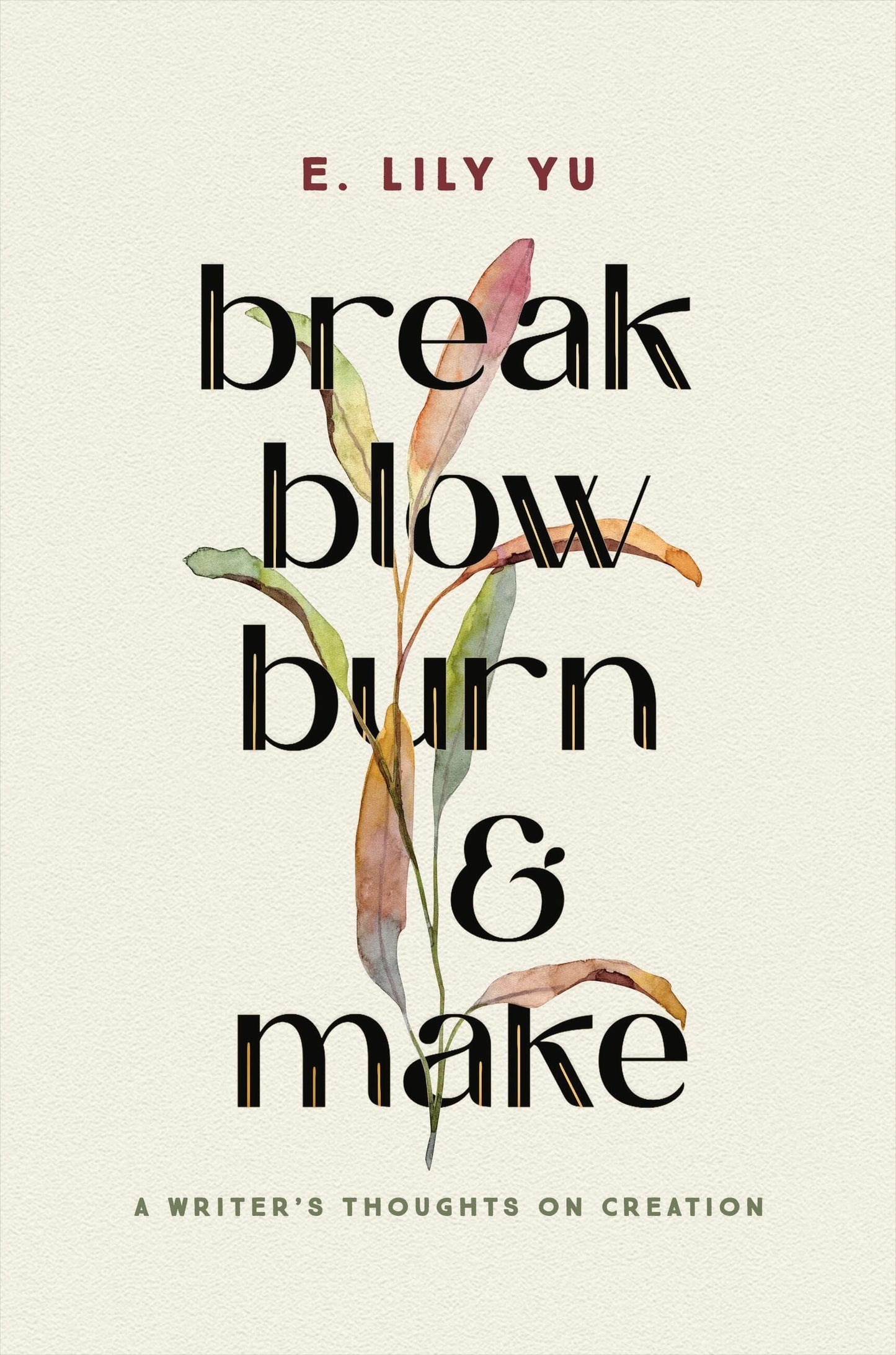 Break Blow Burn And Make
