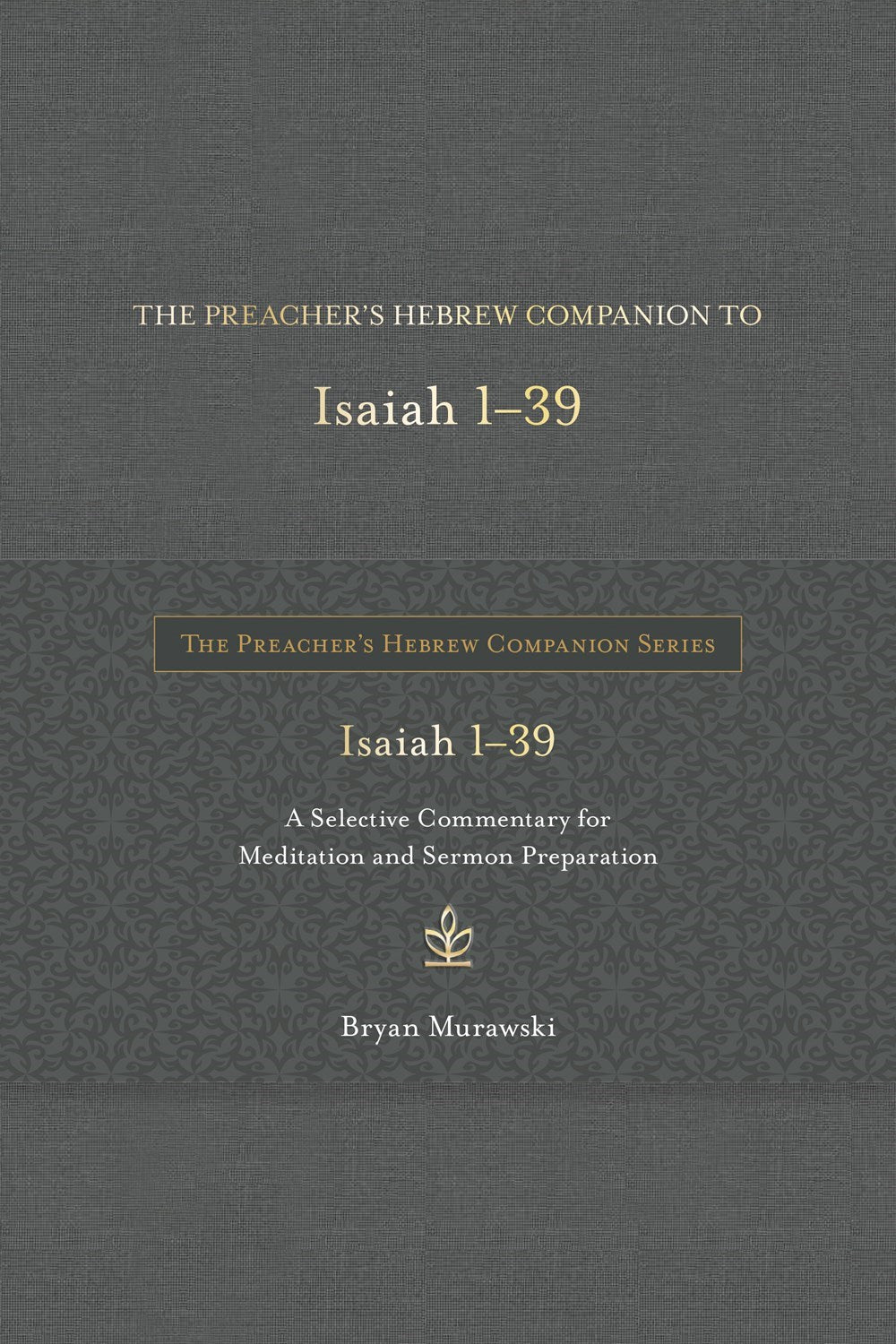 The Preacher's Hebrew Companion To Isaiah 1--39